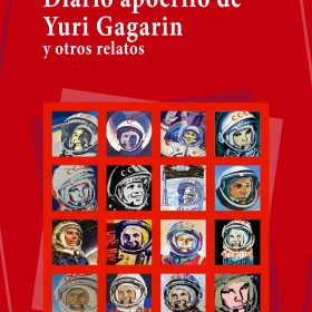 Diario apócrifo de Yuri Gagarin y otros relatos