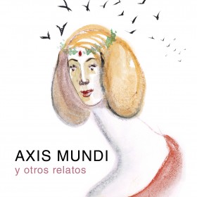 AXIS MUNDI y otros relatos