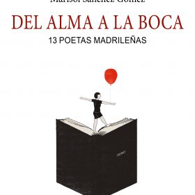 Del alma a la boca: 13 poetas madrileñas