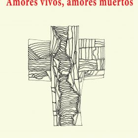 Amores vivos, amores muertos