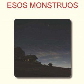 Esos monstruos
