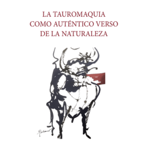 La tauromaquia como auténtico verso de la naturaleza