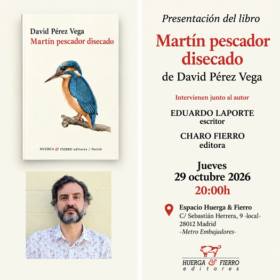 29 de Octubre, Presentación del libro «Martín pescador disecado» de David Pérez Vega